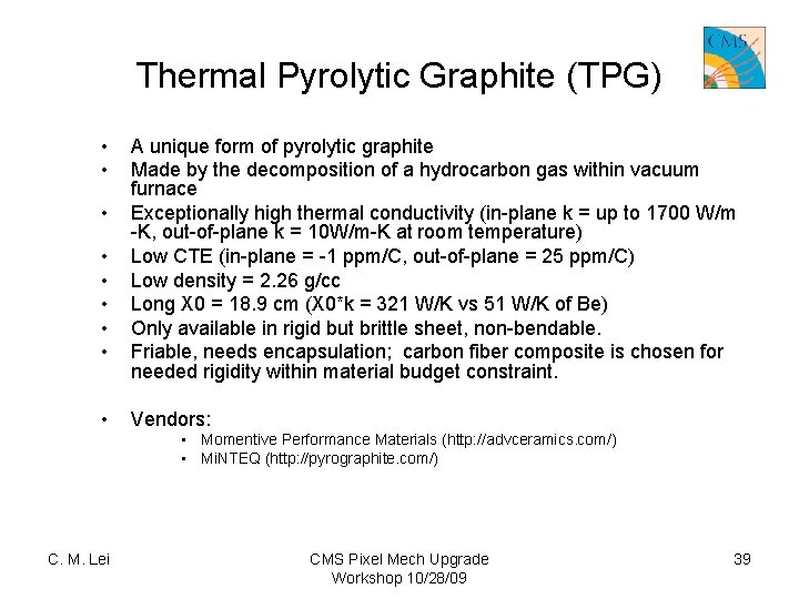 Thermal Pyrolytic Graphite (TPG) • • • A unique form of pyrolytic graphite Made
