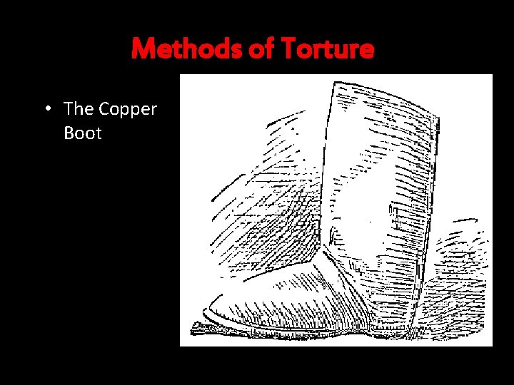 Methods of Torture • The Copper Boot 