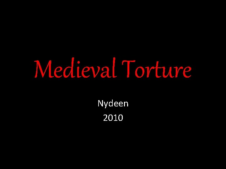 Medieval Torture Nydeen 2010 