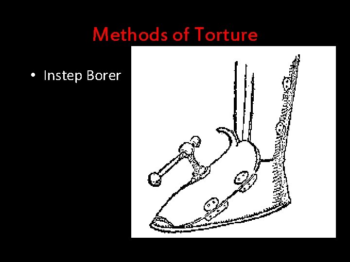 Methods of Torture • Instep Borer 