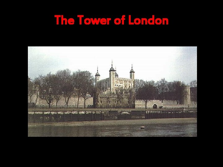 The Tower of London 