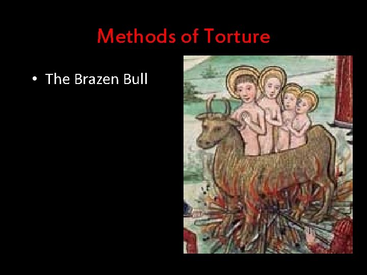 Methods of Torture • The Brazen Bull 