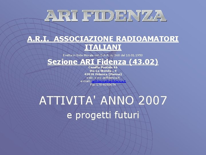 A. R. I. ASSOCIAZIONE RADIOAMATORI ITALIANI Eretta in Ente Morale con D. P. R.