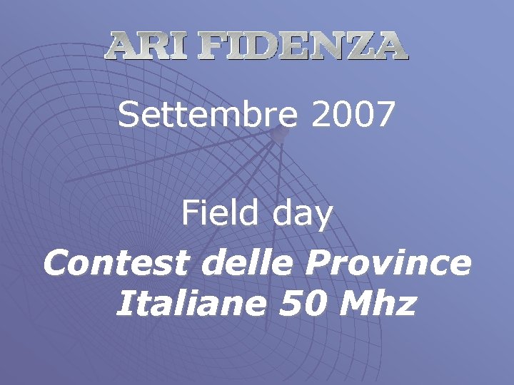 Settembre 2007 Field day Contest delle Province Italiane 50 Mhz 