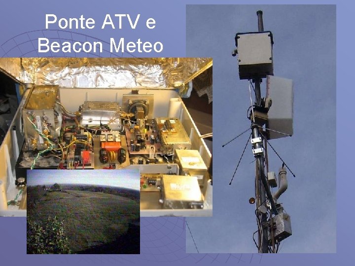 Ponte ATV e Beacon Meteo 