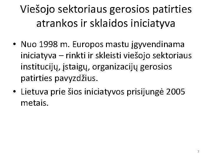 Viešojo sektoriaus gerosios patirties atrankos ir sklaidos iniciatyva • Nuo 1998 m. Europos mastu