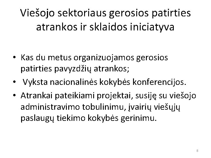 Viešojo sektoriaus gerosios patirties atrankos ir sklaidos iniciatyva • Kas du metus organizuojamos gerosios