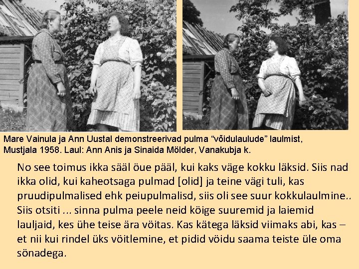 Mare Vainula ja Ann Uustal demonstreerivad pulma “võidulaulude” laulmist, Mustjala 1958. Laul: Ann Anis