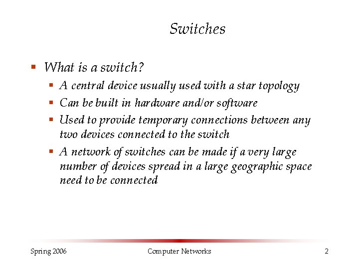 Switches § What is a switch? § A central device usually used with a