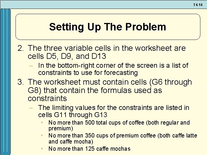 T 4 -14 Setting Up The Problem 2. The three variable cells in the