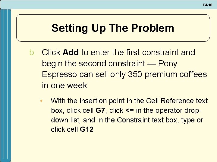 T 4 -18 Setting Up The Problem b. Click Add to enter the first