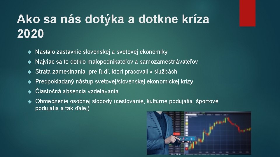 Ako sa nás dotýka a dotkne kríza 2020 Nastalo zastavnie slovenskej a svetovej ekonomiky