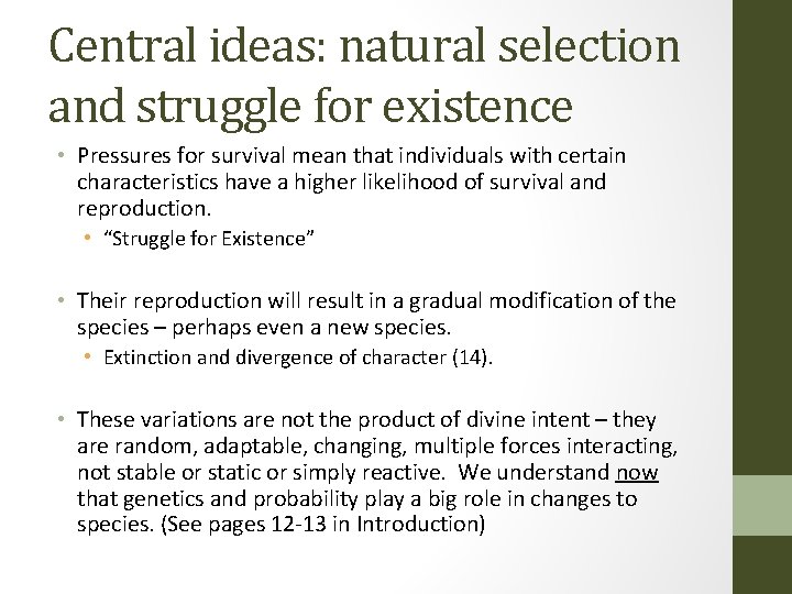 Central ideas: natural selection and struggle for existence • Pressures for survival mean that