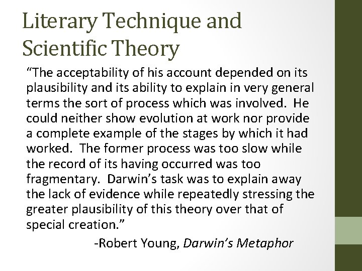 Literary Technique and Scientific Theory “The acceptability of his account depended on its plausibility
