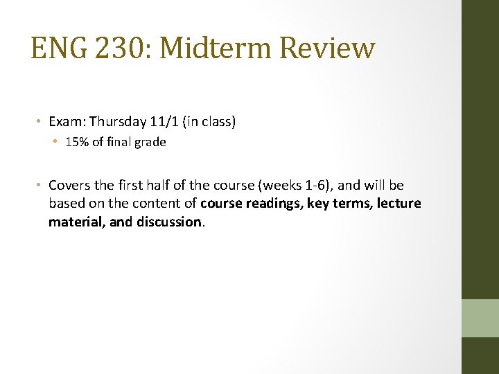 ENG 230: Midterm Review • Exam: Thursday 11/1 (in class) • 15% of final