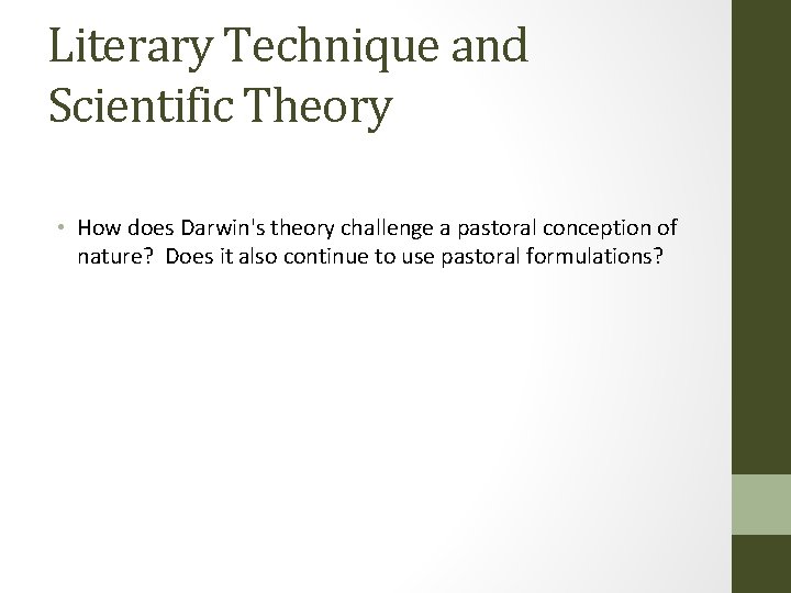 Literary Technique and Scientific Theory • How does Darwin's theory challenge a pastoral conception