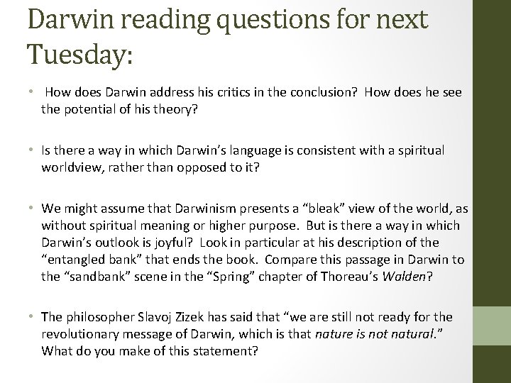 Darwin reading questions for next Tuesday: • How does Darwin address his critics in