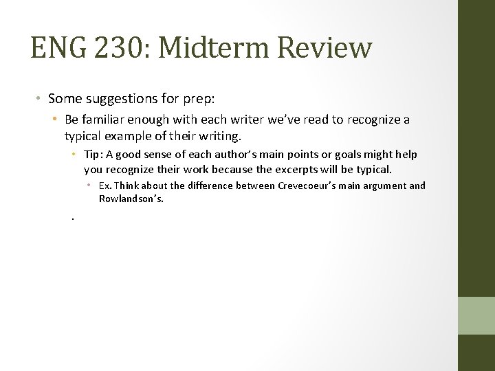 ENG 230: Midterm Review • Some suggestions for prep: • Be familiar enough with