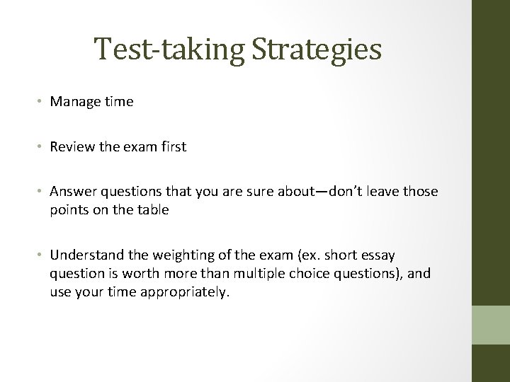 Test-taking Strategies • Manage time • Review the exam first • Answer questions that