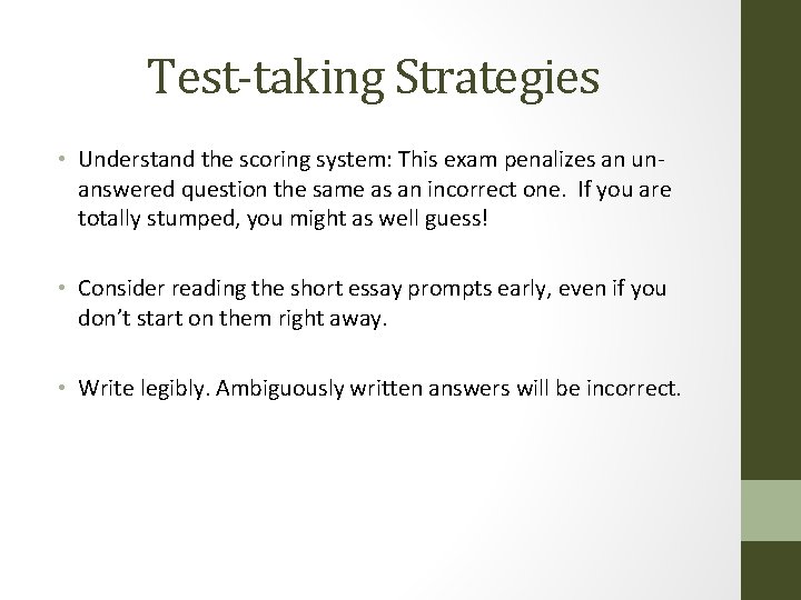 Test-taking Strategies • Understand the scoring system: This exam penalizes an unanswered question the