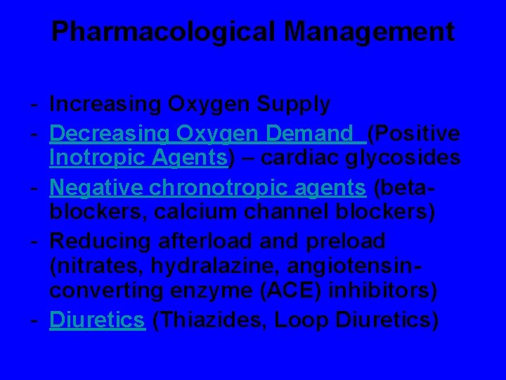 Pharmacological Management - Increasing Oxygen Supply - Decreasing Oxygen Demand (Positive Inotropic Agents) – Pharmacological Management - Increasing Oxygen Supply - Decreasing Oxygen Demand (Positive Inotropic Agents) –