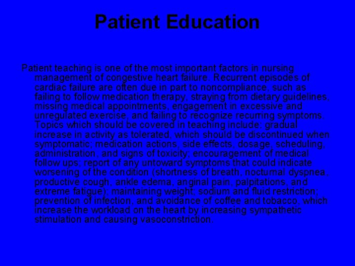 Patient Education Patient teaching is one of the most important factors in nursing management