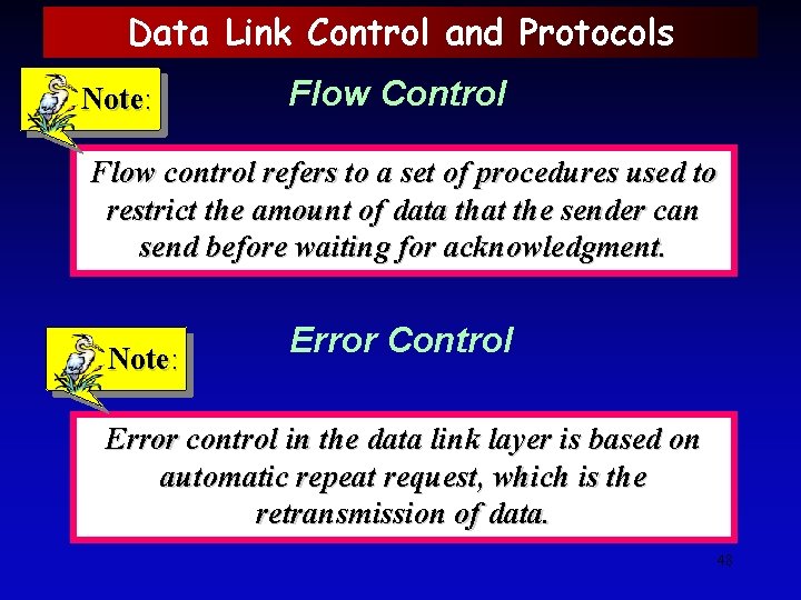 Data Link Control and Protocols Note: Flow Control Flow control refers to a set