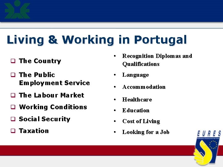 Living & Working in Portugal q The Country q The Public Employment Service q