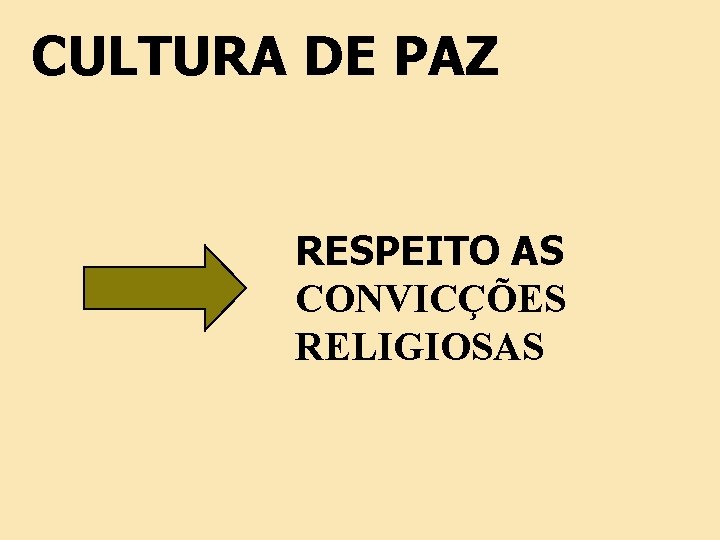 CULTURA DE PAZ RESPEITO AS CONVICÇÕES RELIGIOSAS 