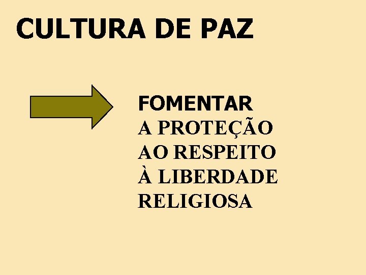 CULTURA DE PAZ FOMENTAR A PROTEÇÃO AO RESPEITO À LIBERDADE RELIGIOSA 