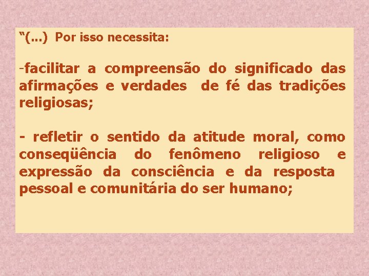 “(. . . ) Por isso necessita: -facilitar a compreensão do significado das afirmações