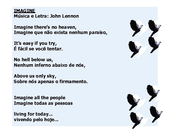 IMAGINE Música e Letra: John Lennon Imagine there's no heaven, Imagine que não exista