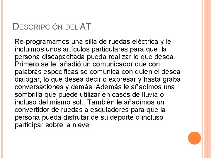 DESCRIPCIÓN DEL AT Re-programamos una silla de ruedas eléctrica y le incluimos unos artículos