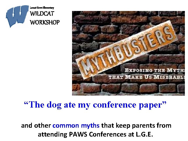 Locust Grove Elementary WILDCAT WORKSHOP “The dog ate my conference paper” and other common