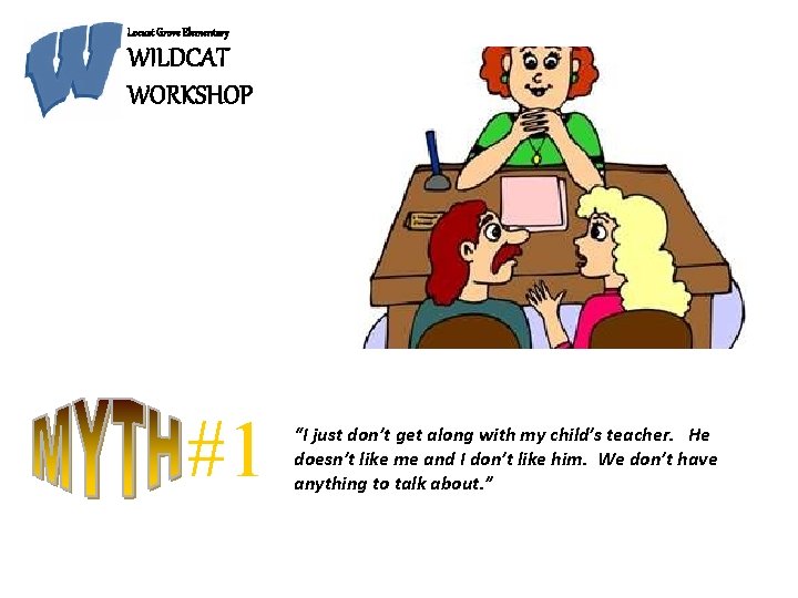 Locust Grove Elementary WILDCAT WORKSHOP #1 “I just don’t get along with my child’s