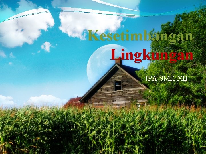 Kesetimbangan Lingkungan IPA SMK XII 