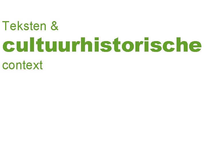 Teksten & cultuurhistorische context 