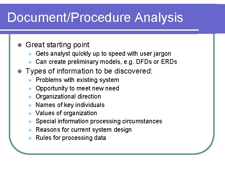 Document/Procedure Analysis l Great starting point l l l Gets analyst quickly up to