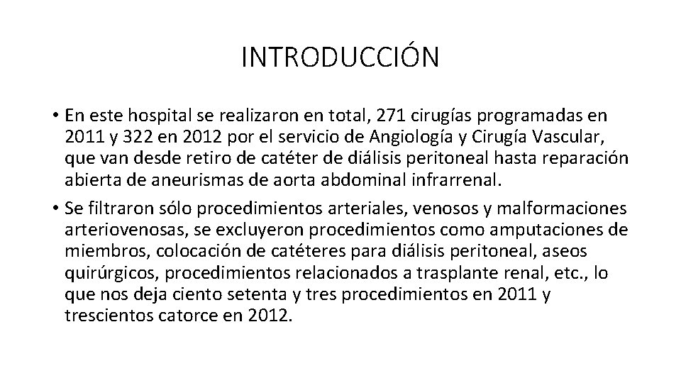 INTRODUCCIÓN • En este hospital se realizaron en total, 271 cirugías programadas en 2011