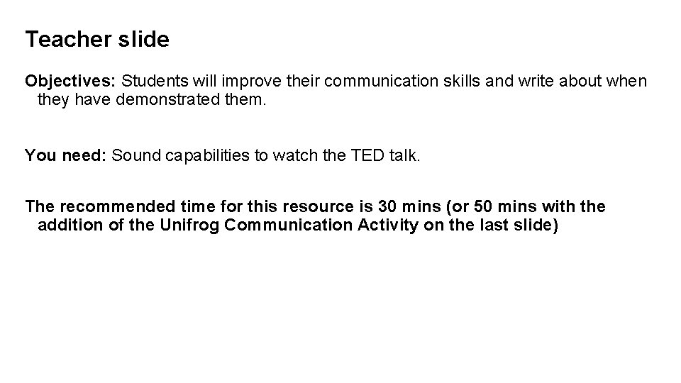 Teacher slide Objectives: Students will improve their communication skills and write about when they