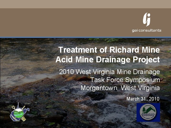 Treatment of Richard Mine Acid Mine Drainage Project 2010 West Virginia Mine Drainage Task