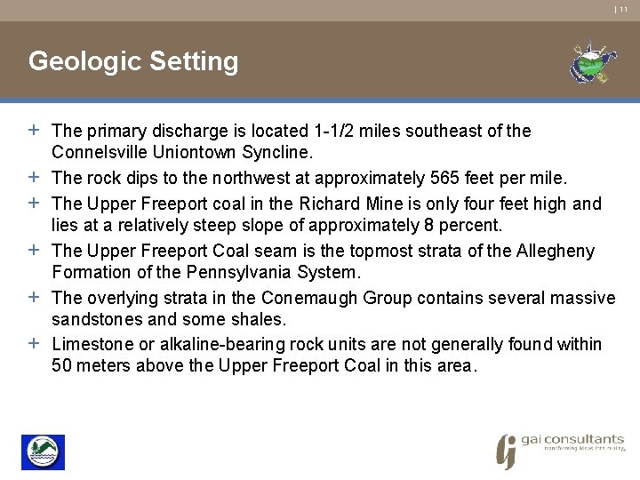 | 11 Geologic Setting + The primary discharge is located 1 -1/2 miles southeast