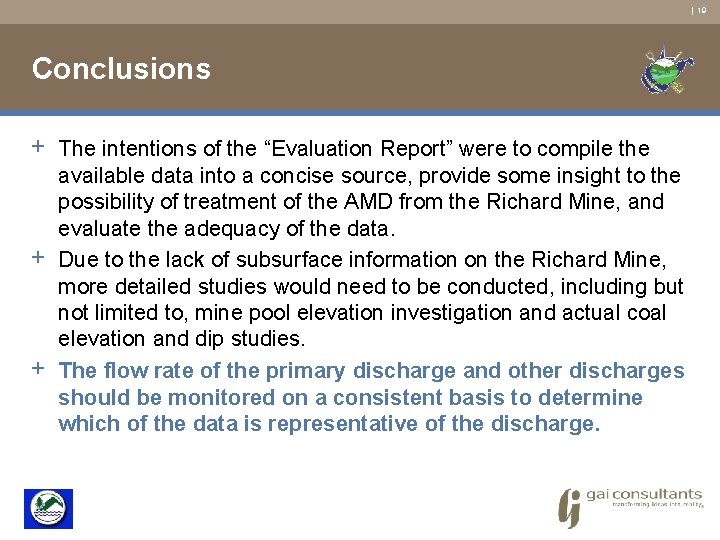 | 19 Conclusions + The intentions of the “Evaluation Report” were to compile the