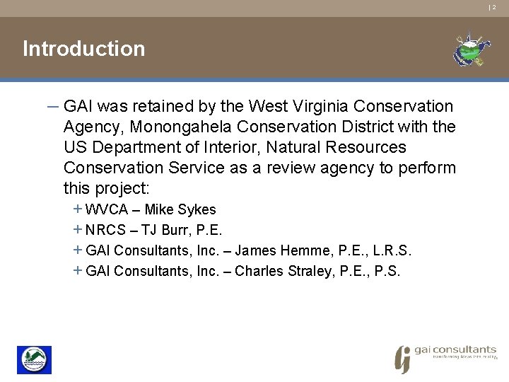 | 2 Introduction – GAI was retained by the West Virginia Conservation Agency, Monongahela