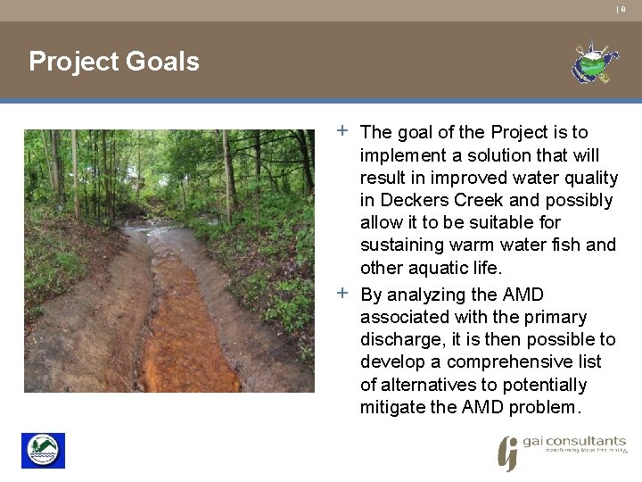 | 8 Project Goals + The goal of the Project is to + implement