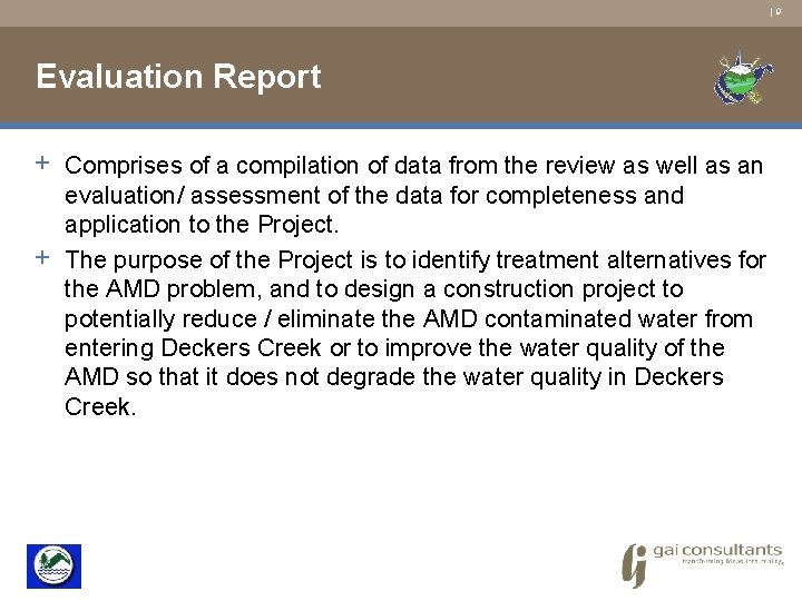 | 9 Evaluation Report + Comprises of a compilation of data from the review