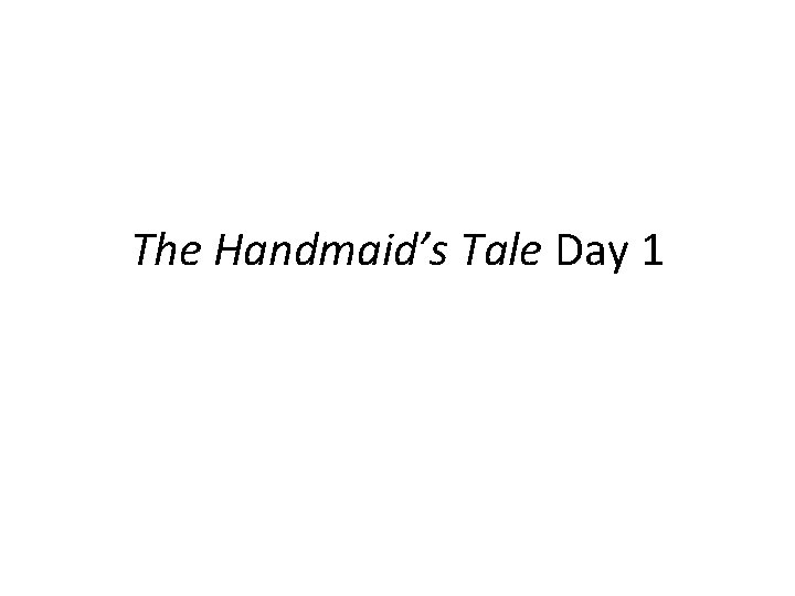 The Handmaid’s Tale Day 1 