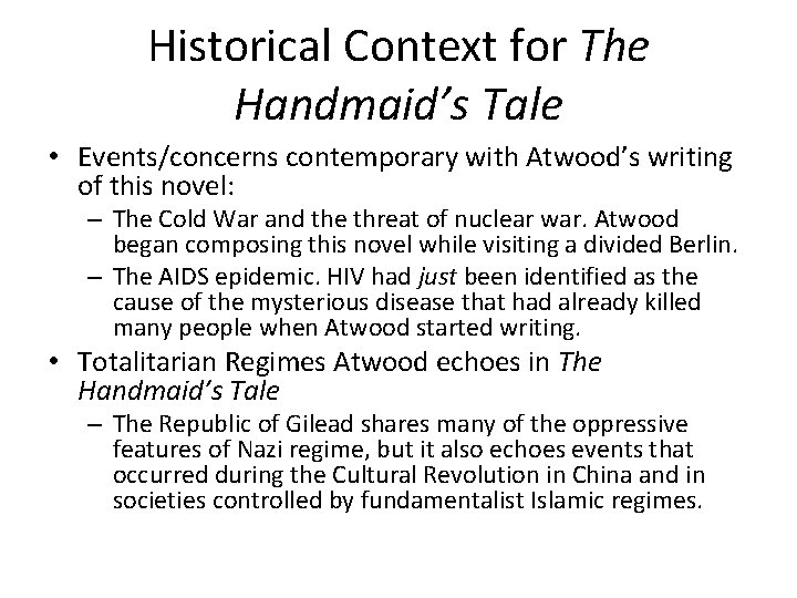 Historical Context for The Handmaid’s Tale • Events/concerns contemporary with Atwood’s writing of this