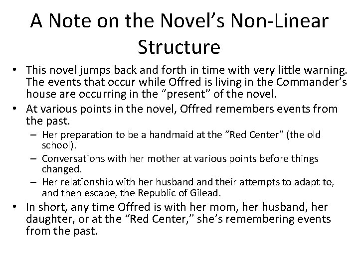 A Note on the Novel’s Non-Linear Structure • This novel jumps back and forth
