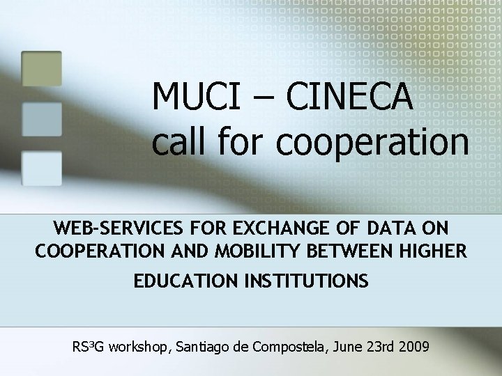 MUCI – CINECA call for cooperation WEB-SERVICES FOR EXCHANGE OF DATA ON COOPERATION AND